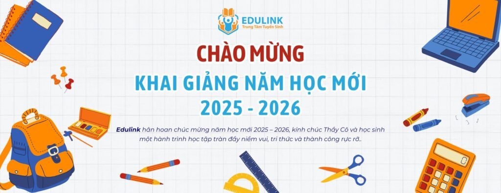 Trung tâm Tuyển sinh Edulink Chào mừng khai giảng năm học mới 2025 - 2026
