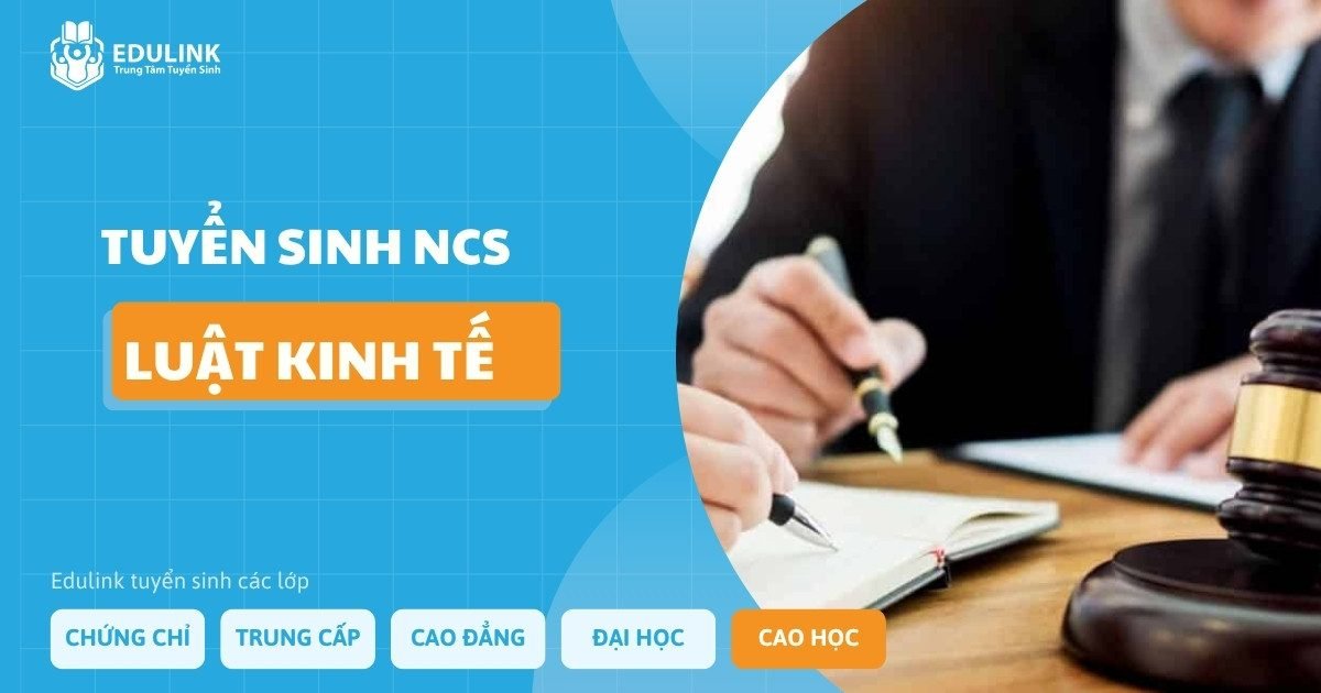 Tuyển sinh Nghiên cứu sinh Luật kinh tế - Trung tâm tuyển sinh Edulink